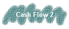 Cash Flow 2