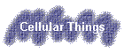 Cellular Things